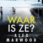 Boekverslag: Alex Marwood 'Waar is ze?'